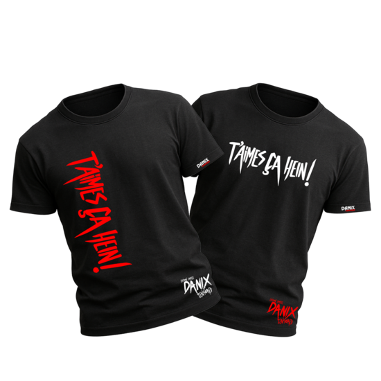 Tshirt T'aimes ça hein ! (2 Versions) [DANIX CENSORED]